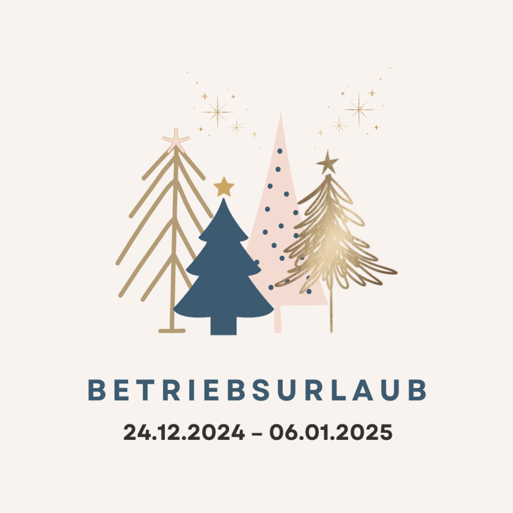 Betriebsurlaub vom 24.12.2024 bis 06.01.2025
